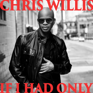 Chris Willis的專輯If I Had Only