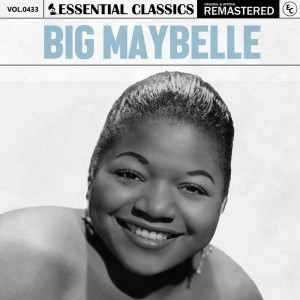 Big Maybelle的專輯Essential Classics, Vol. 433: Big Maybelle
