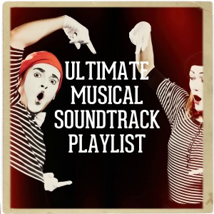 Album Ultimate Musical Soundtrack Playlist from Broadway Musicals