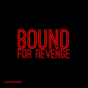 Carlos Estella的專輯Bound for Revenge