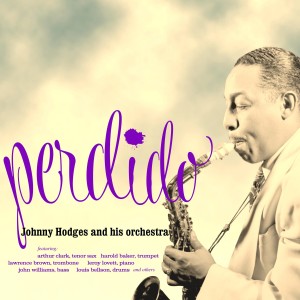 Johnny Hodges & His Orchestra的专辑Perdido