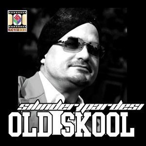 Silinder Pardesi的專輯Old Skool