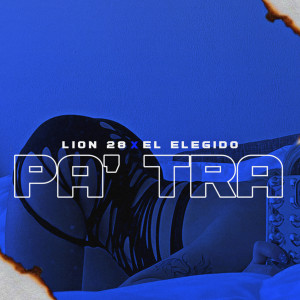 ดาวน์โหลดและฟังเพลง PA' TRA (Explicit) พร้อมเนื้อเพลงจาก Lion 28