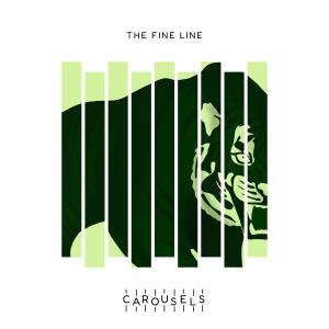 ดาวน์โหลดและฟังเพลง The Fine Line พร้อมเนื้อเพลงจาก Carousels