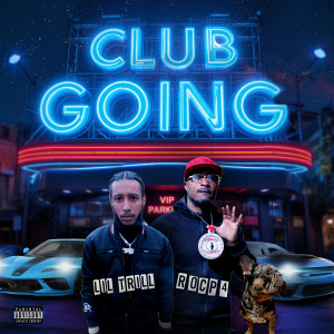 Listen to Club Going (Explicit) song with lyrics from Rocp4