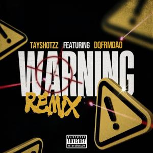 TAYSHOTZZ的專輯Warning Remixx (feat. DqFrmDaO) [Explicit]