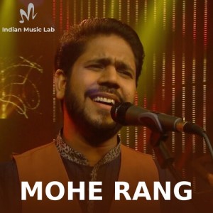 Listen to Mohe Rang song with lyrics from Ashwani Basoya