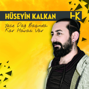 收听Hüseyin Kalkan的Yüce Dağ Başında Kar Havası Var歌词歌曲