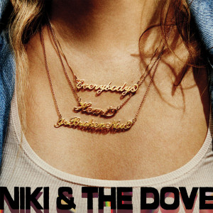 Niki & The Dove的专辑Everybody's Heart Is Broken Now