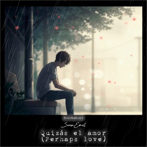 收聽SounEmot的Quizás El Amor (Intro Mix)歌詞歌曲