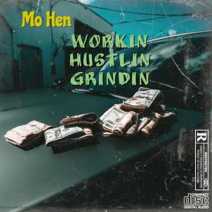 收聽Mo Hen的Workin Hustlin Grindin (Explicit)歌詞歌曲