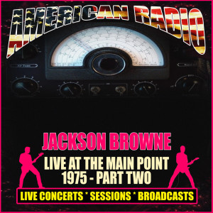 Jackson Browne的专辑Live At The Main Point 1975 - Part Two