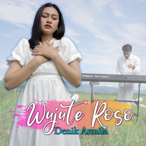收聽Denik Armila的Wujute Roso歌詞歌曲