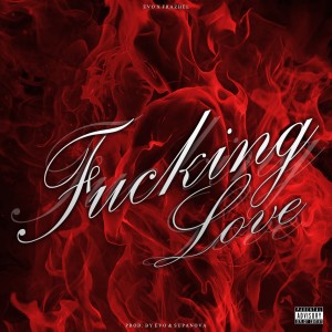 Evo的專輯Fucking Love (feat. Frazhel) - Single (Explicit)