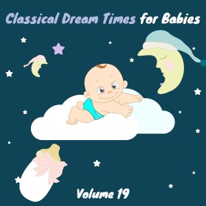 Album Classical Dream Times for Babies, Vol. 19 from Chamber Armonie Orchestra