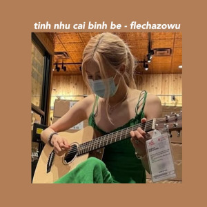收聽flechazowu的Tình Như Cái Bình Bể (Slowed)歌詞歌曲