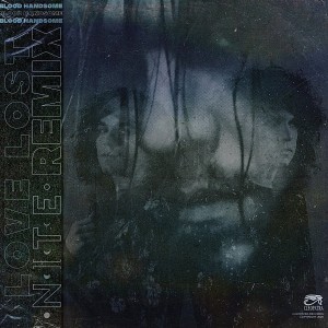 收聽Blood Handsome的Love Lost (Nite Remix)歌詞歌曲