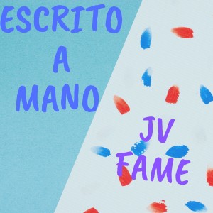 Jv Fame的專輯Escrito a Mano