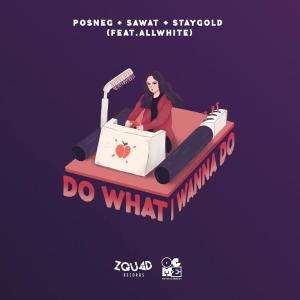 ดาวน์โหลดและฟังเพลง Do What I Wanna Do พร้อมเนื้อเพลงจาก Posneg