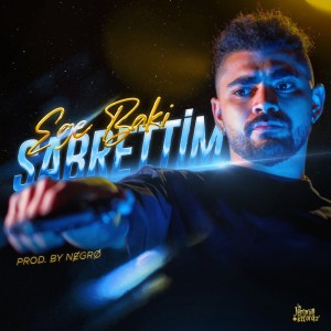 收聽Ege Baki的Sabrettim歌詞歌曲