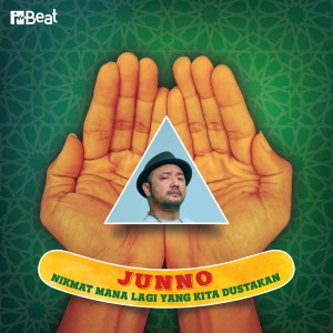 收听Junno的Nikmat Mana Lagi Yang Kita Dustakan歌词歌曲