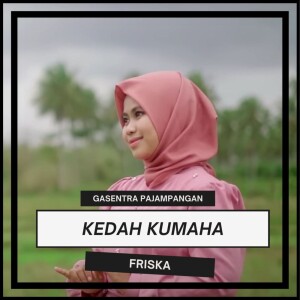 Dengarkan Kedah Kumaha lagu dari Gasentra Pajampangan dengan lirik