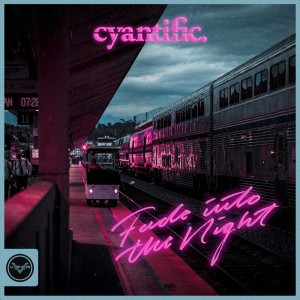 Listen to Fade into the Night song with lyrics from Cyantific