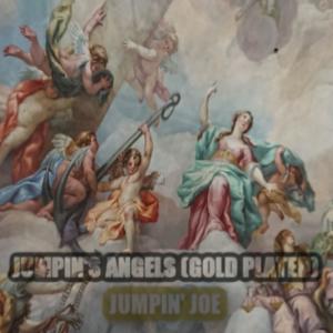 Jumpin' Joe The Rapper的专辑Jumpin's Angels (Gold Plated)