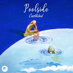 Castlebed的專輯Poolside