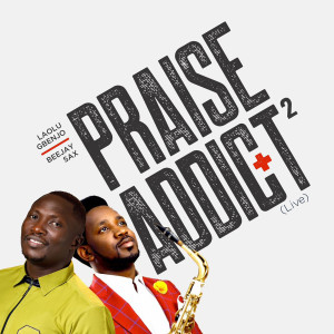 收听Laolu Gbenjo的Praise Addict 2 (Live)歌词歌曲