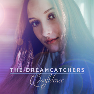 The Dreamcatchers的專輯Confidence