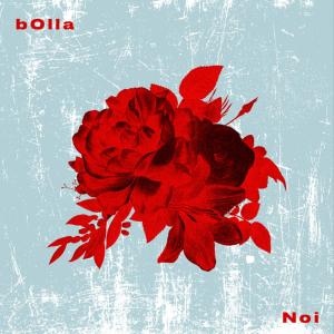 收听Bolla的Due parole歌词歌曲