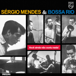 Bossa Rio的專輯Você Ainda Não Ouviu Nada!
