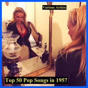 Top 50 Pop Songs in 1957