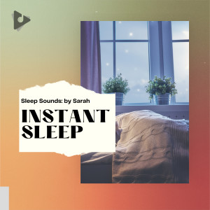 อัลบัม Instant Sleep ศิลปิน Sleep Sounds: by Sarah