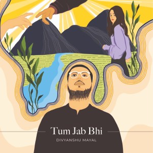 收聽Divyanshu Mayal的Tum Jab Bhi歌詞歌曲