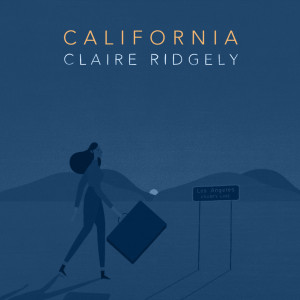 收聽Claire Ridgely的California歌詞歌曲
