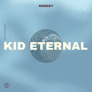 ดาวน์โหลดและฟังเพลง Remedy พร้อมเนื้อเพลงจาก KID ETERNAL
