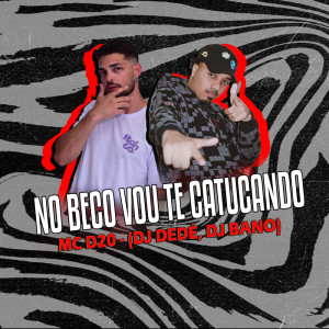 Dengarkan lagu NO BECO VOU TE CATUCANDO (Explicit) nyanyian DJ Dede dengan lirik