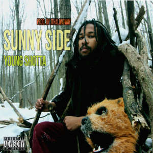 Listen to Sunny Side (Explicit) song with lyrics from young shotta*