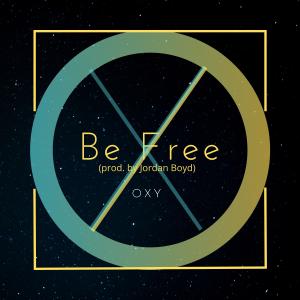 收聽Oxy的Be Free歌詞歌曲