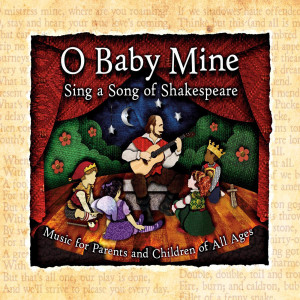 Album O Baby Mine: Sing a Song of Shakespeare from Rob Kendt