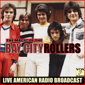 อัลบัม The Magic of the Bay City Rollers (Live) ศิลปิน Bay City Rollers