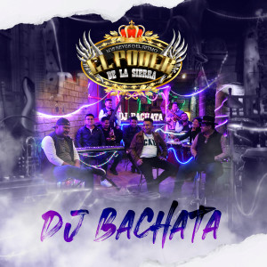 El Poder de la Sierra的專輯DJ Bachata