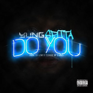 ดาวน์โหลดและฟังเพลง Do You พร้อมเนื้อเพลงจาก Yung Spitta