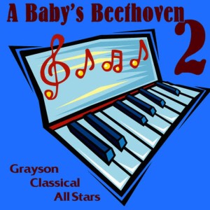 Grayson Classical All Stars的專輯A Baby's Beethoven 2