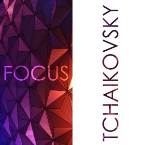 Peter Ilyich Tchaikovsky的專輯Focus - Music for Concentration: Tchaikovsky