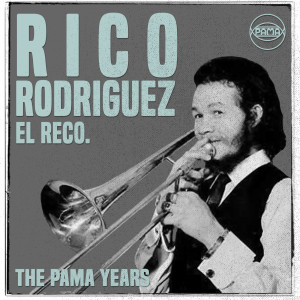 Rico Rodriguez的專輯The Pama Years: Rico Rodriguez, El Reco