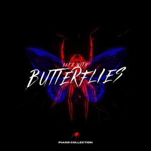 Not Tomorrow Night的专辑Life with Butterflies (Piano Collection)