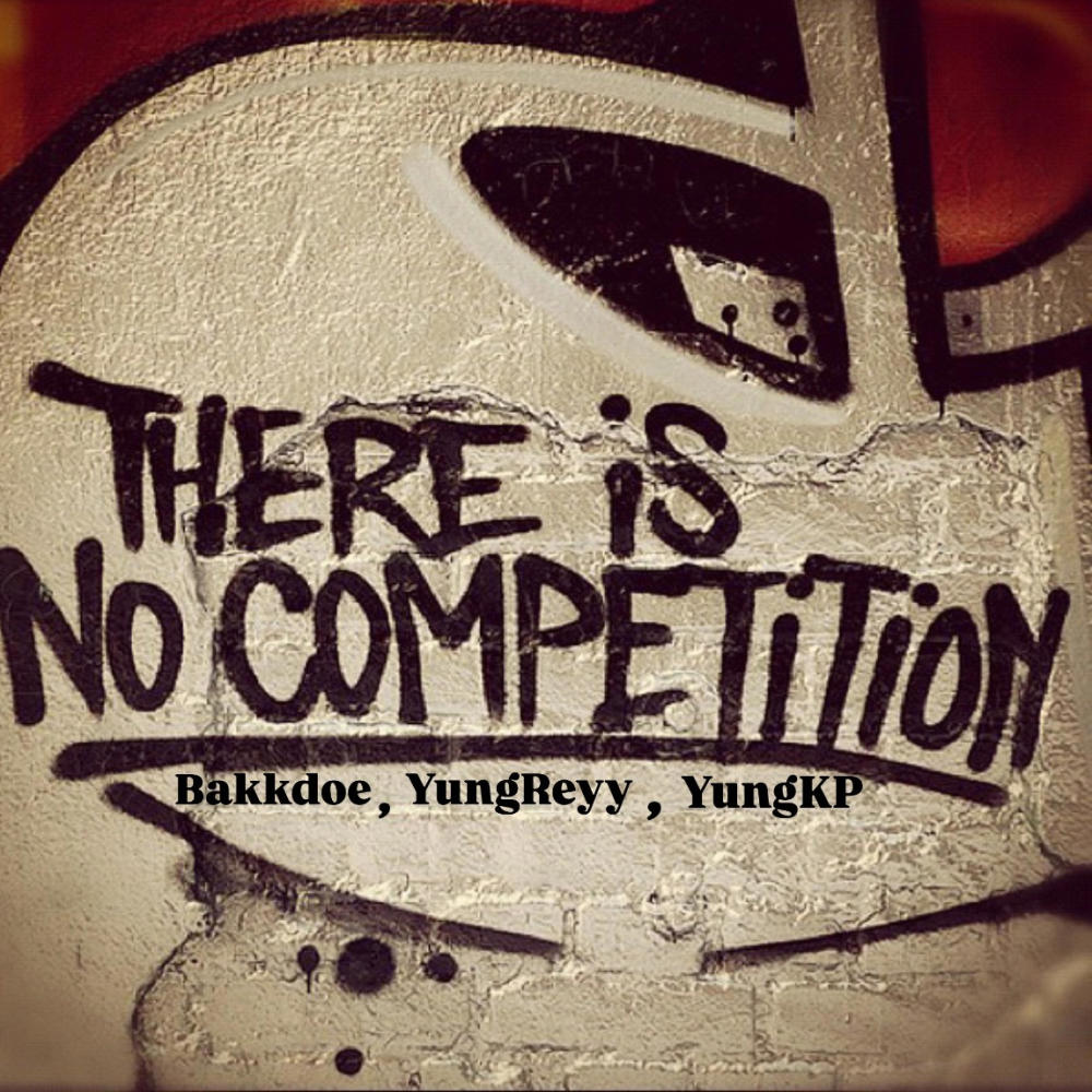 No Competition (feat. Bakkdoe & YungKP) (Explicit)